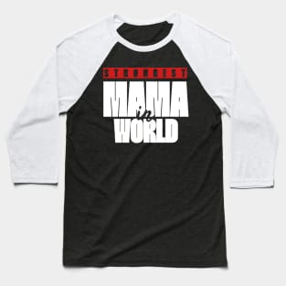 Strongest mama in world Baseball T-Shirt